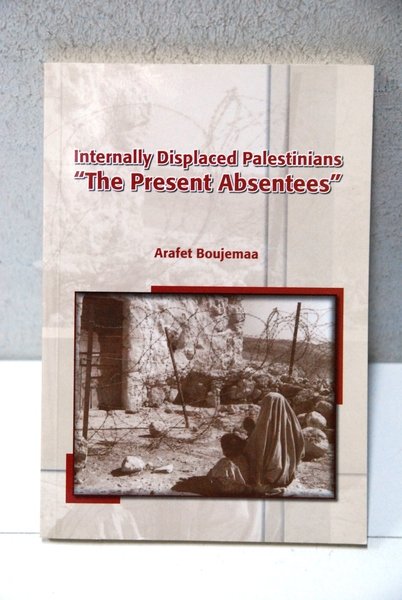 INTERNALLY DISPLACED palestinians the present absentees