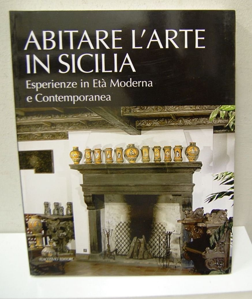 Abitare l'Arte in Sicilia, Esperienze in Età Moderna e Contemporanea