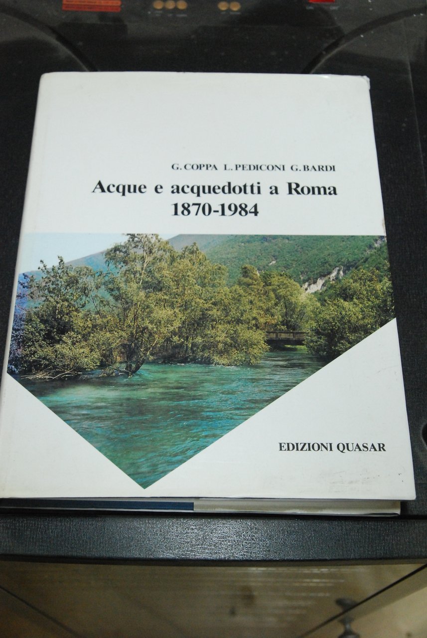 acque e acquedotti a roma 1870 1984 NUOVO