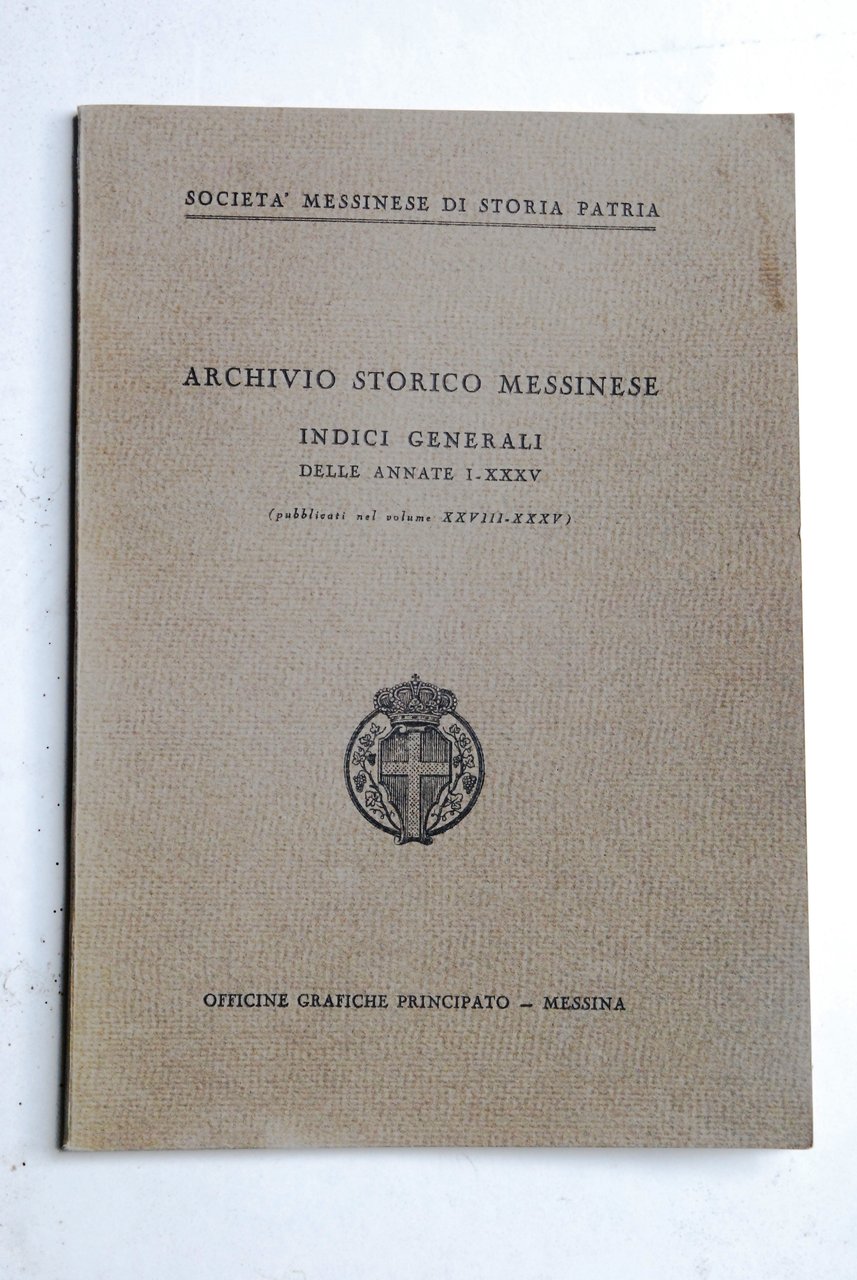 ARCHIVIO storico messinese indici generali delle annate I - XXXV