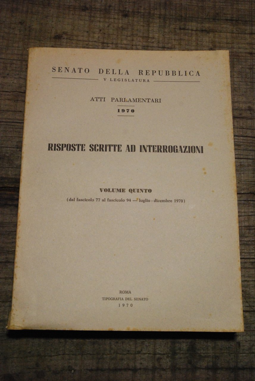 atti parlamentari risposte scritte ad interrogazioni 1970 volume quinto