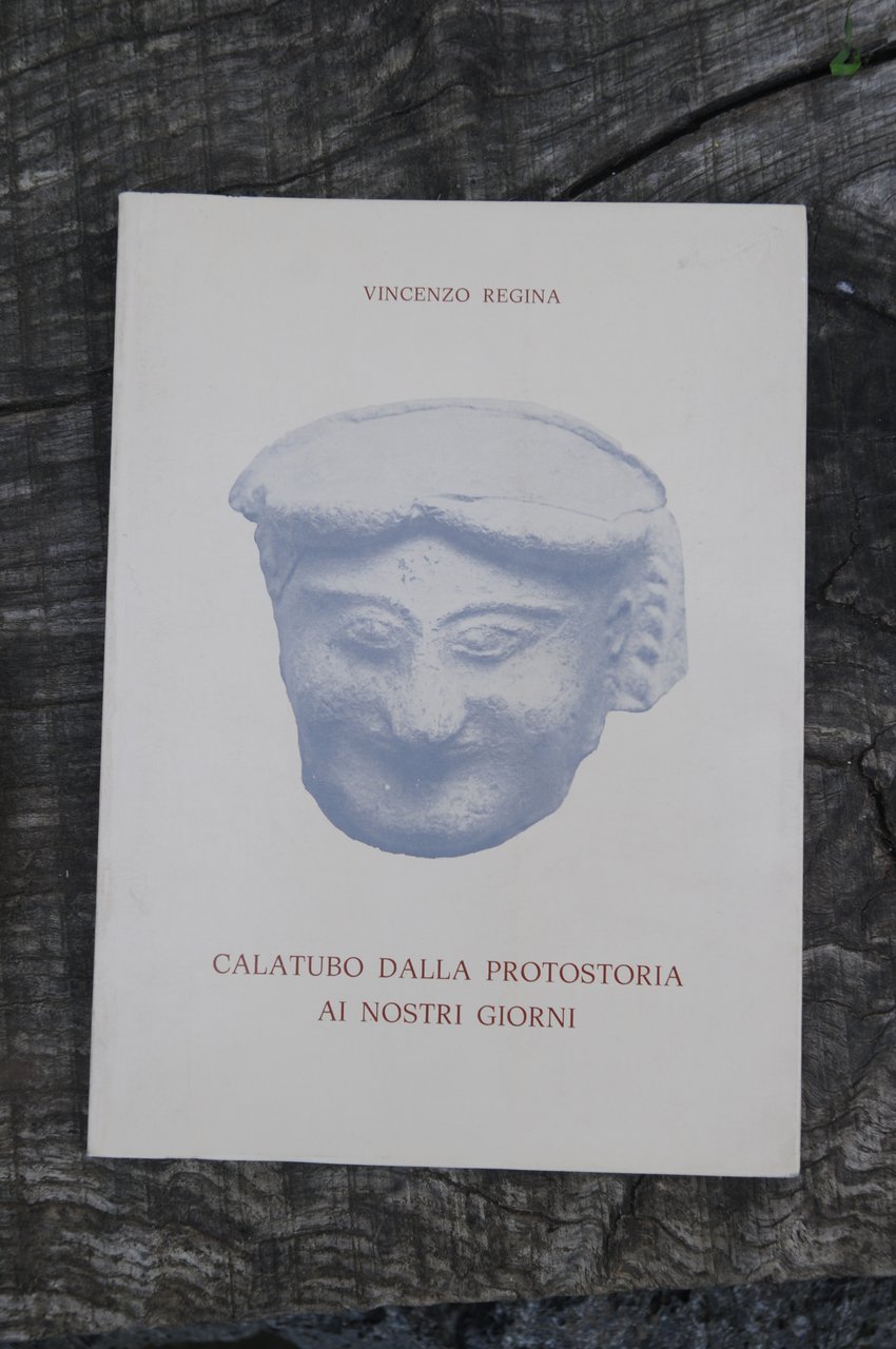 CALATUBO dalla protostoria ai nostri giorni NUOVISSIMO