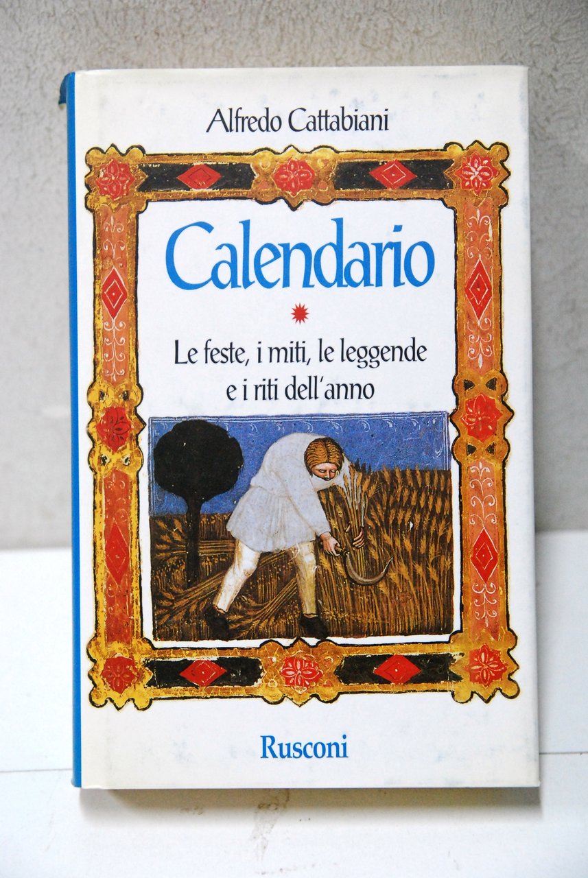 calendario le feste i miti le leggende e i riti …