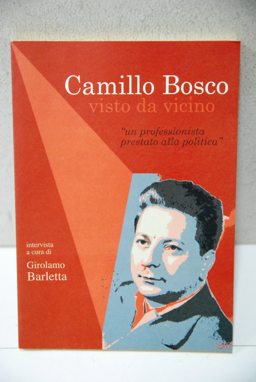 CAMILLO BOSCO VISTO DA VICINO