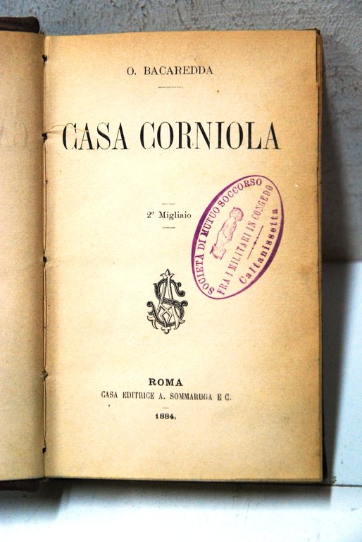 casa corniola (nello stesso volume, matilde serao piccole anime del 1883) OTTIME CDZ.