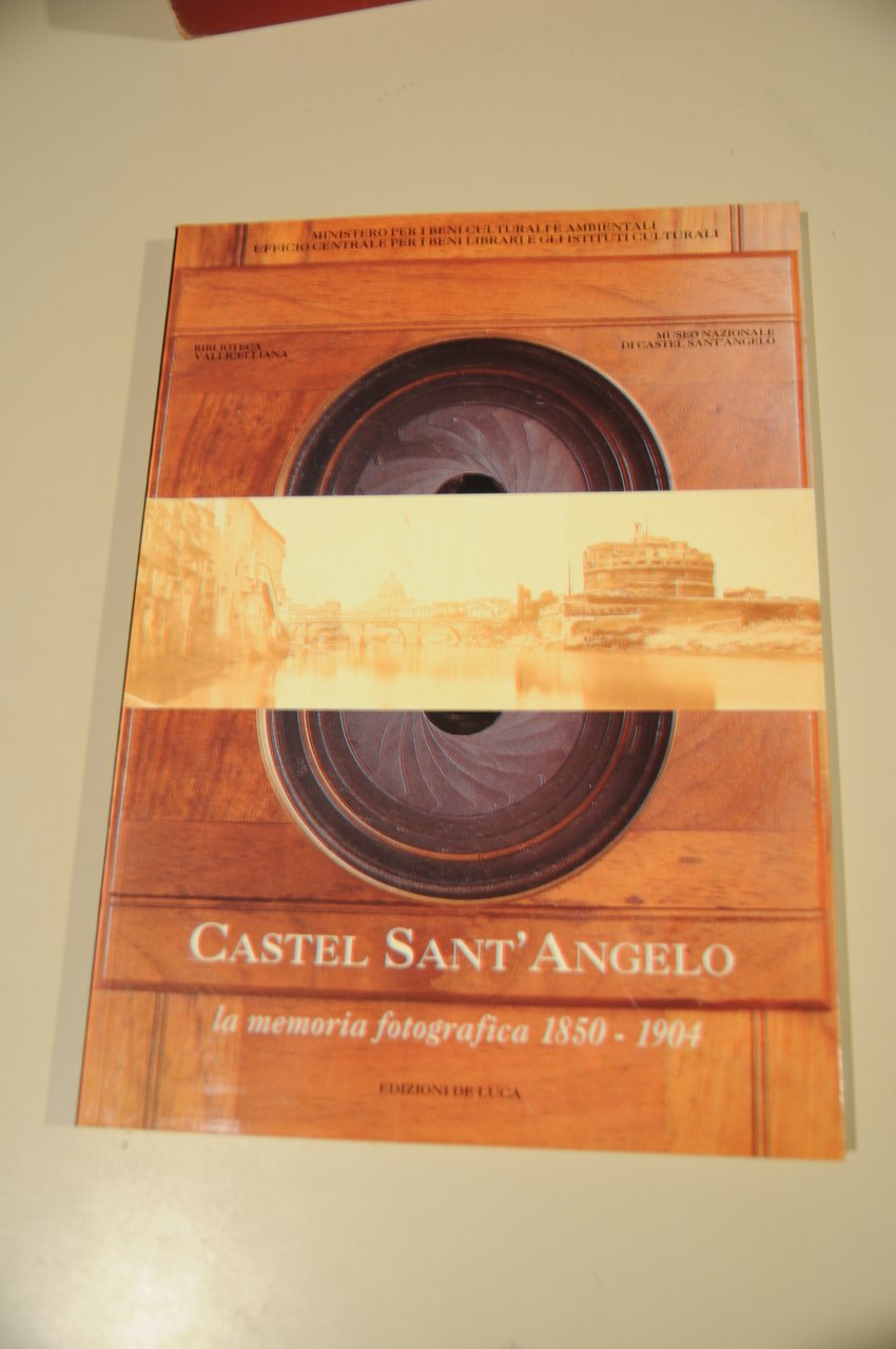 CASTEL sant'angelo la memoria fotografica 1850 1904 NUOVISSIMO