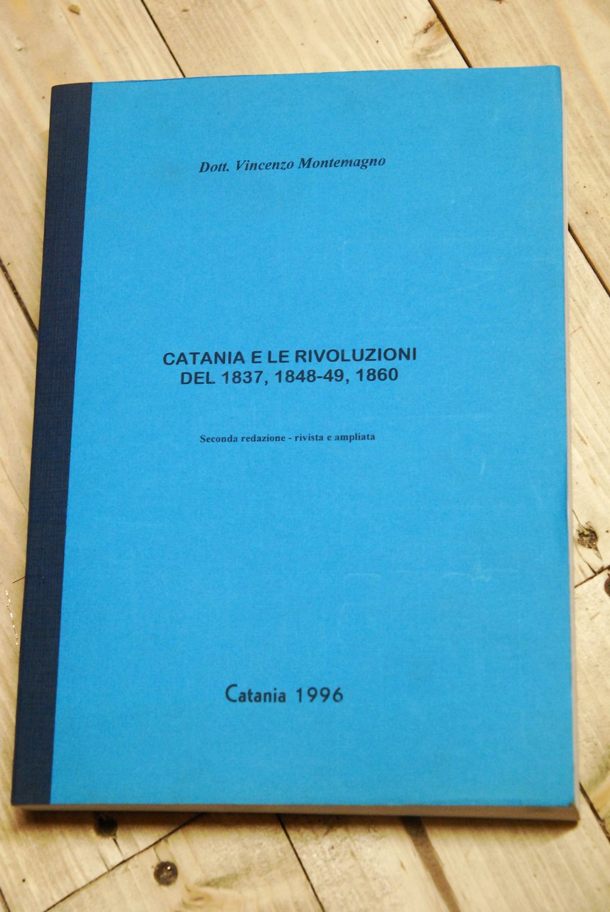 catania e le rivoluzioni del 1837 1848-49, 1860 NUOVO