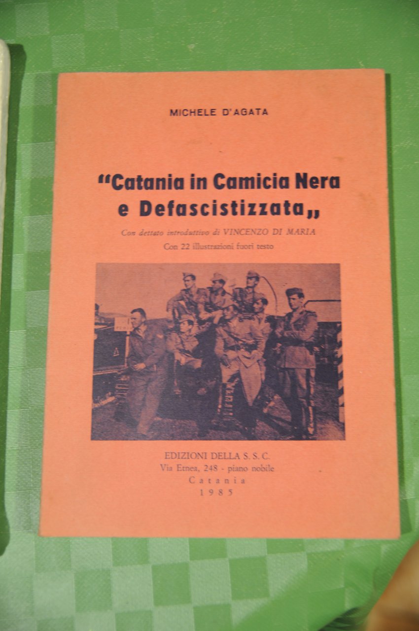 CATANIA IN CAMICIA NERA e defascistizzata NUOVO