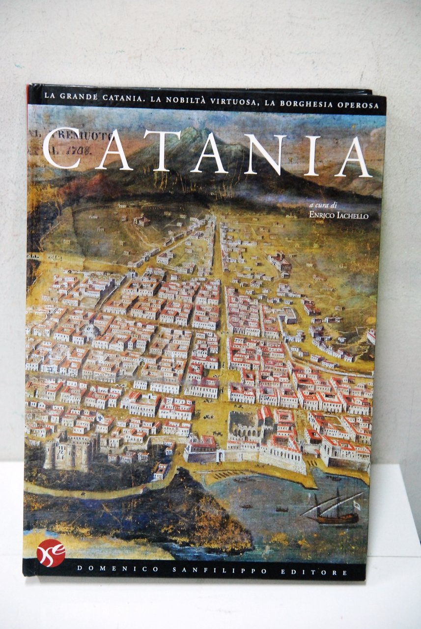 catania la grande la nobiltà virtuosa la borghesia operosa