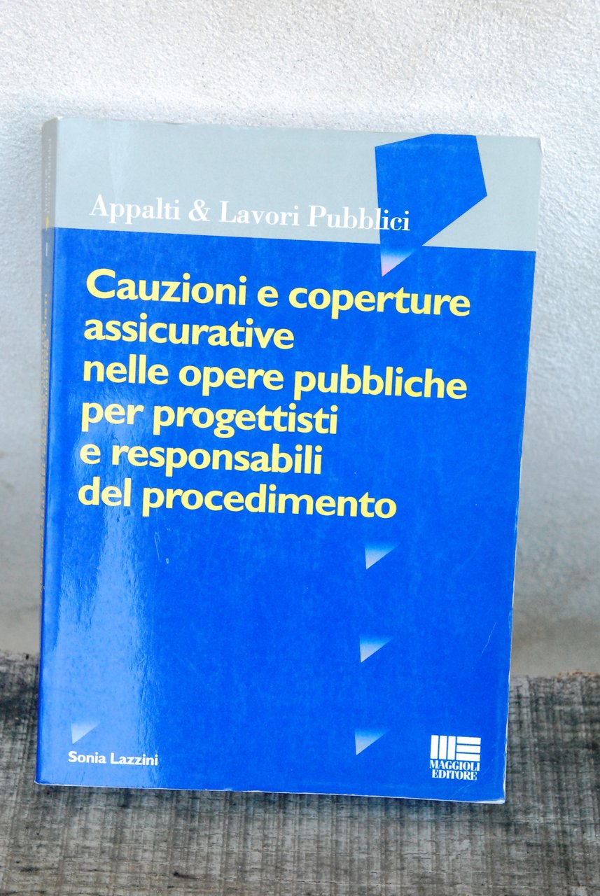 cauzioni e coperture assicurative nelle opere pubbliche per progettisti e …