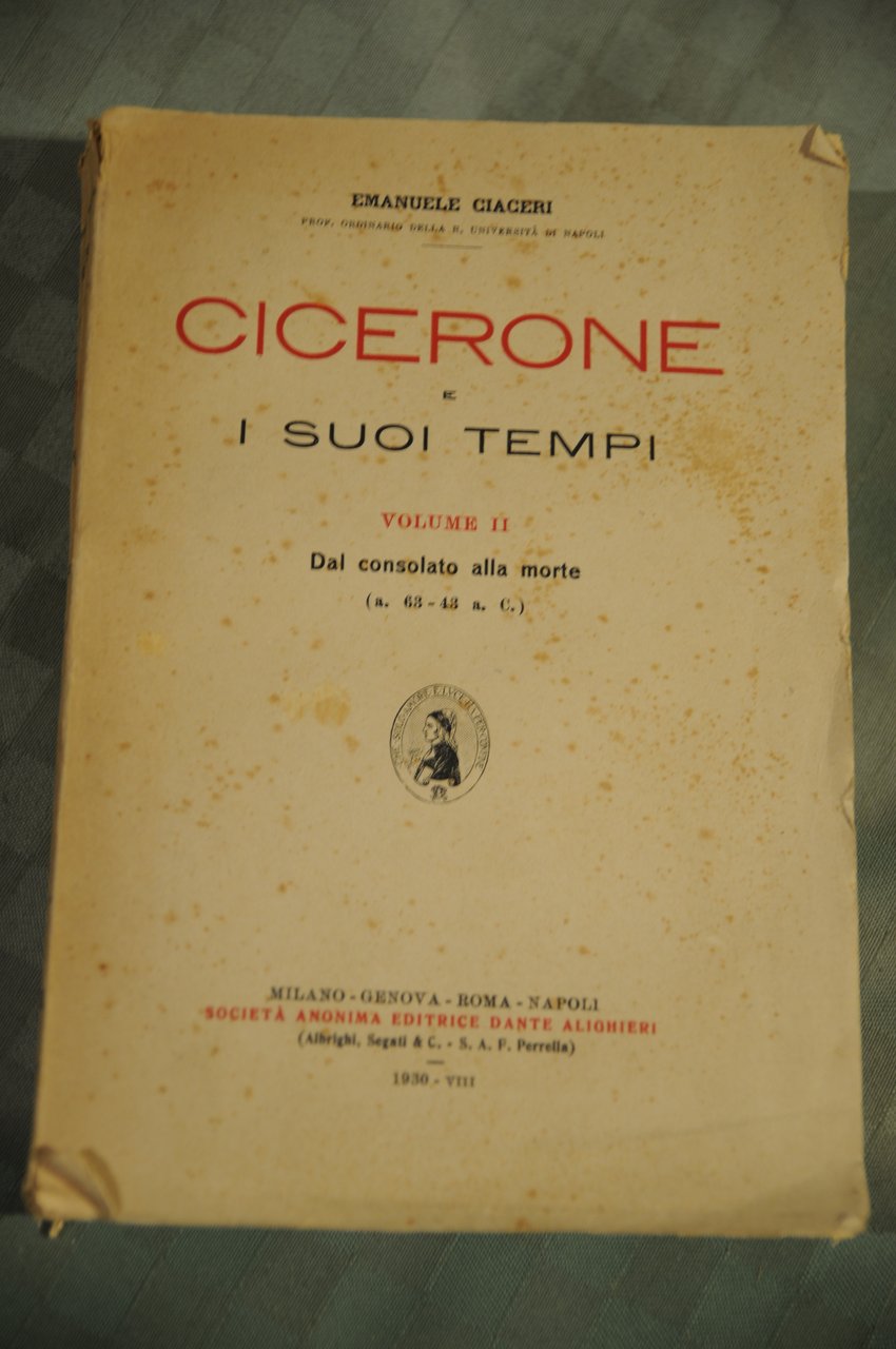 CICERONE i suoi tempi vol. II dal consolato alla morte