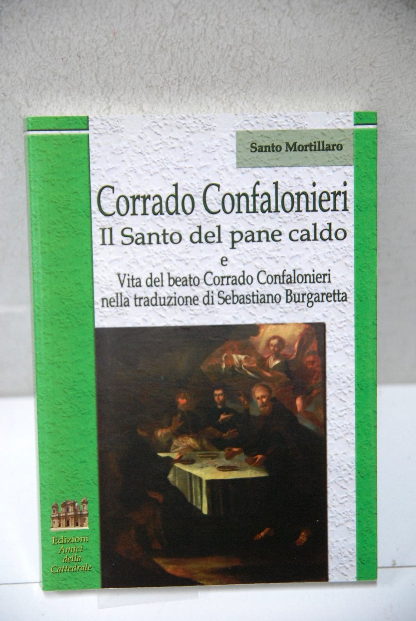 corrado confalonieri il santo del pane caldo