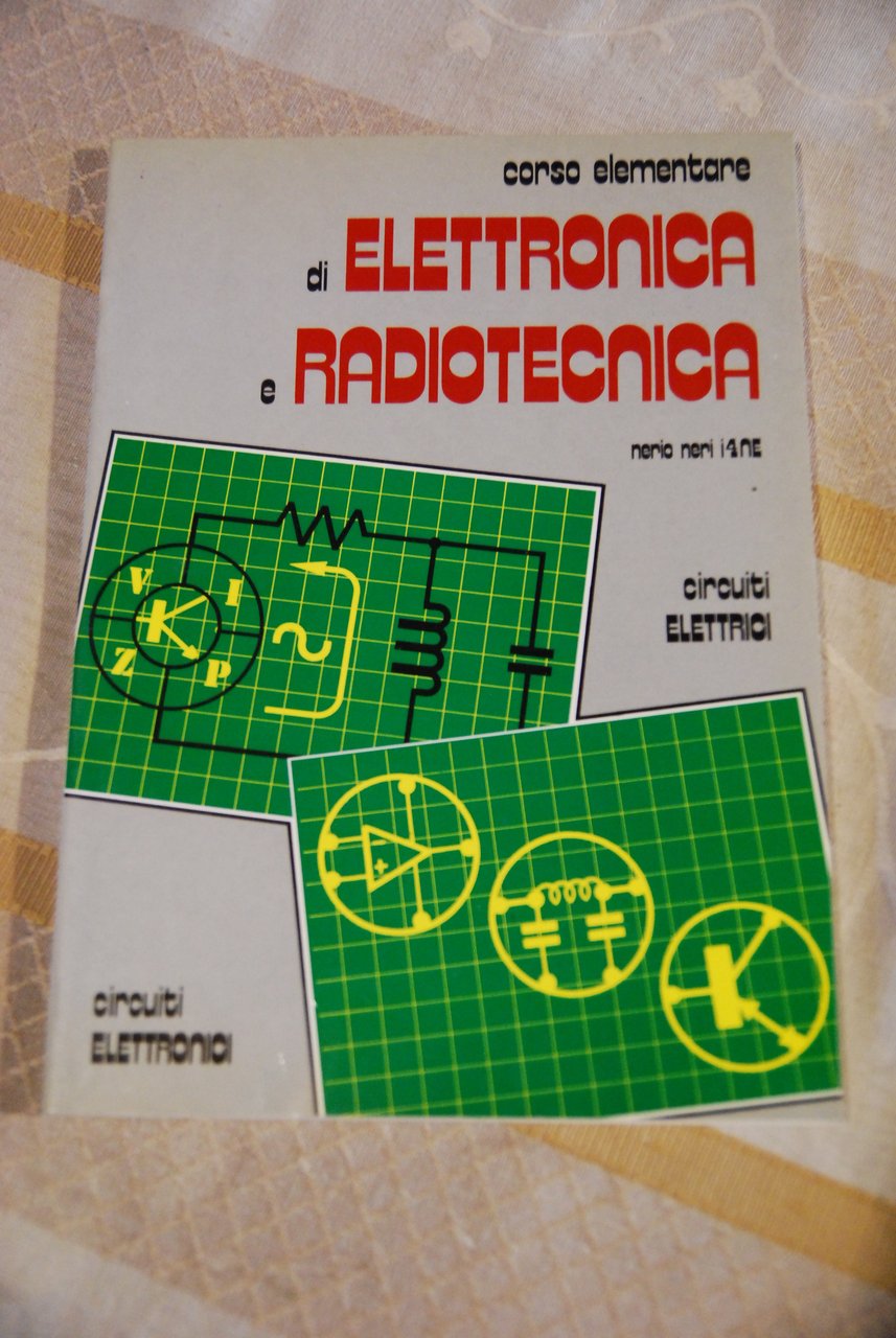 corso elementare di elettronica e radiotecnica NUOVISSIMO