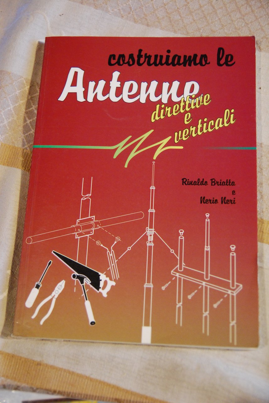 COSTRUIAMO LE ANTENNE direttive e verticali NUOVISSIMO