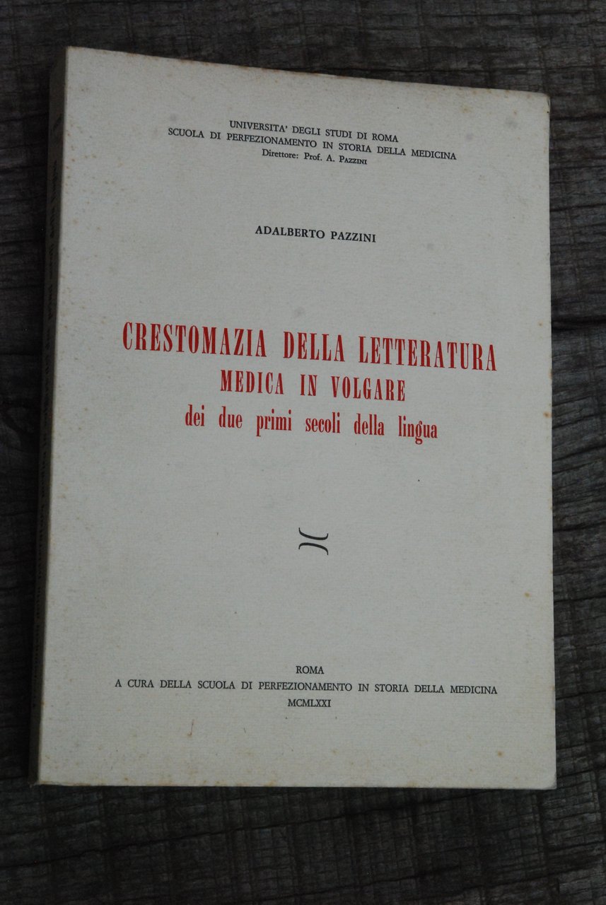 CRESTOMAZIA della letteratura medica in volgare dei due primi secoli …