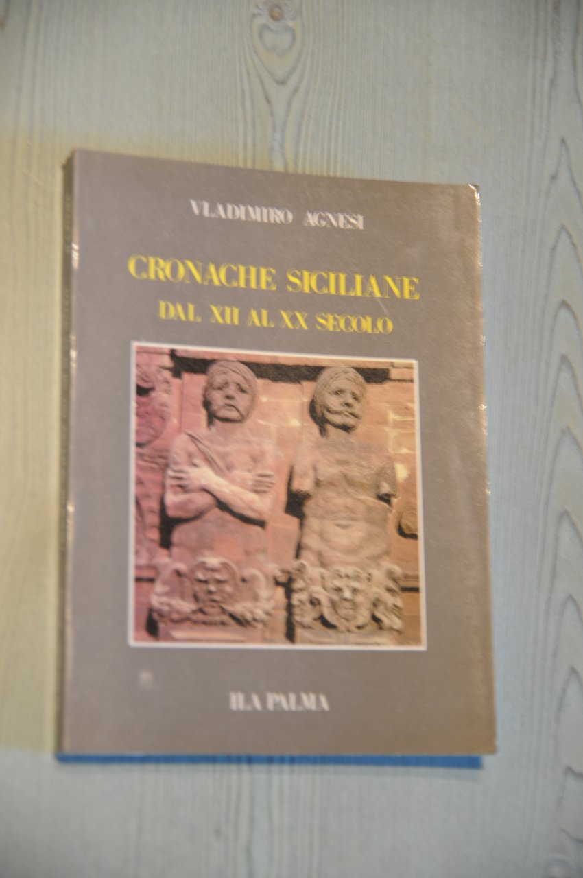 cronache siciliane dal xii al xx secolo NUOVO