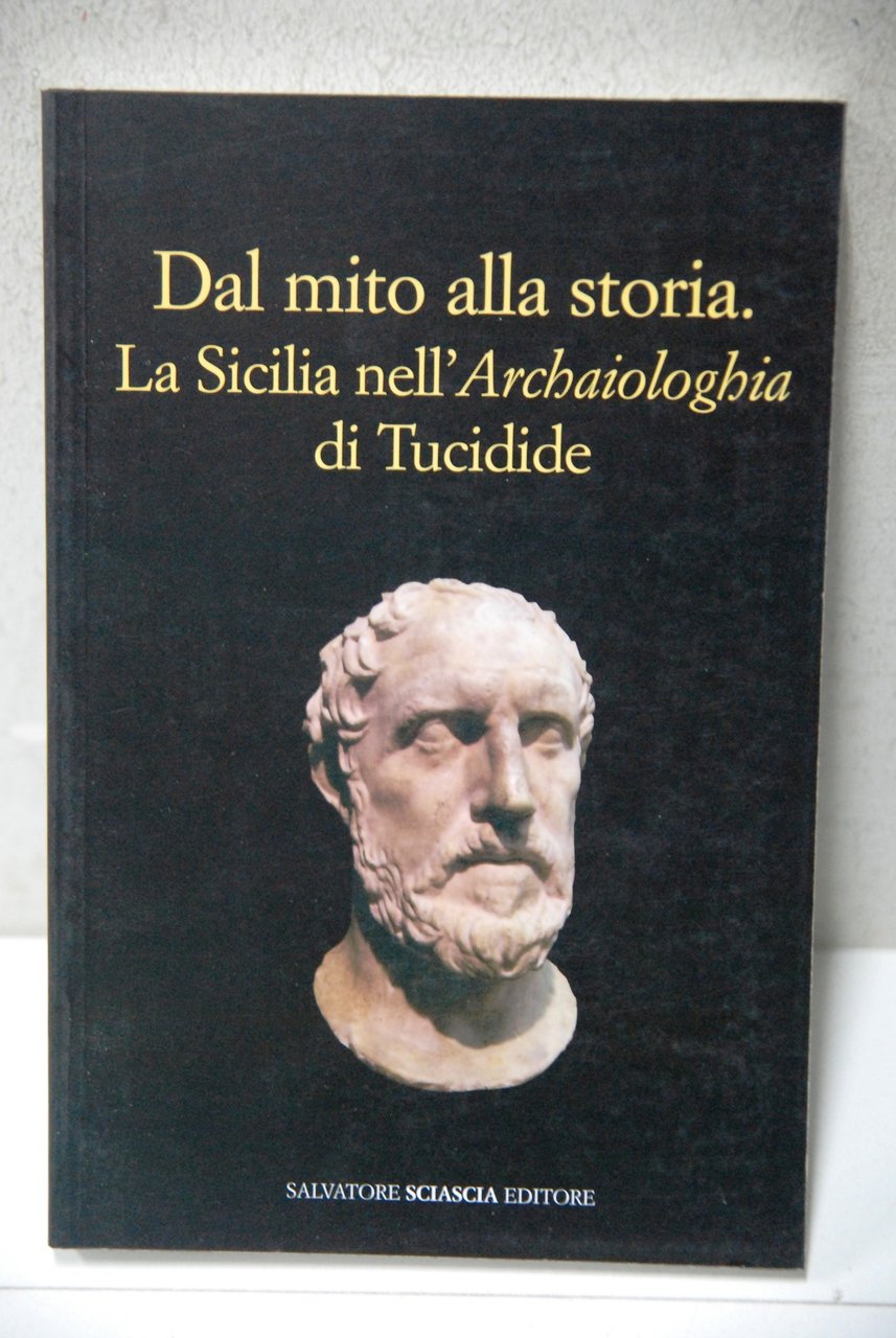 DAL MITO ALLA STORIA LA SICILIA NELL'ARCHAIOLOGHIA DI TUCIDIDE nuovo