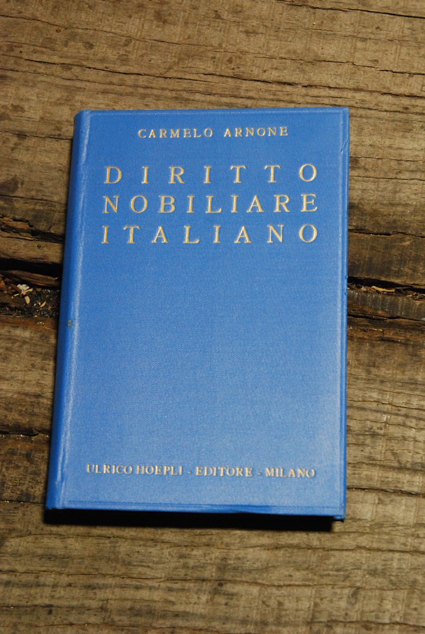 diritto nobiliare italiano storia ed ordinamento NUOVISSIMO