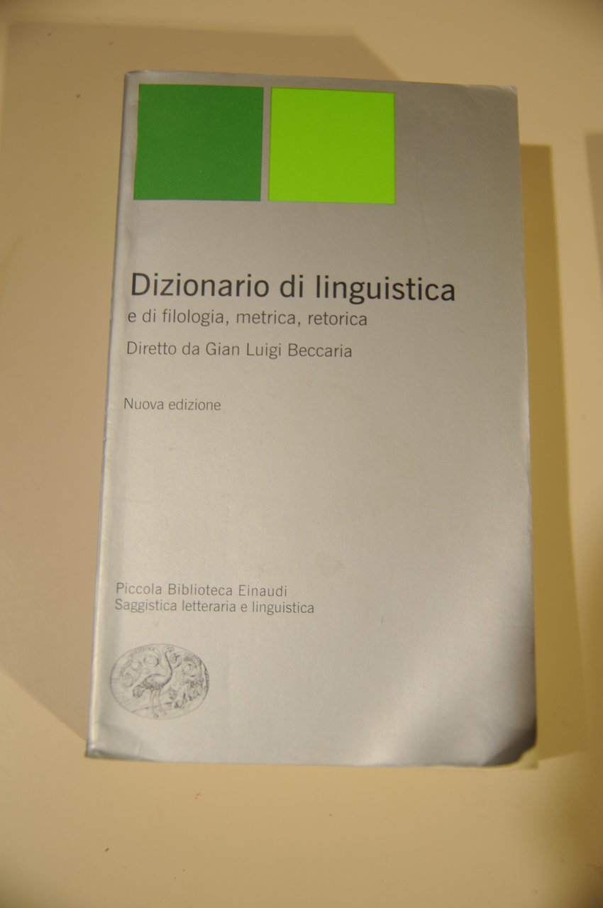 DIZIONARIO DI LINGUISTICA E DI FILOLOGIA METRICA RETORICA