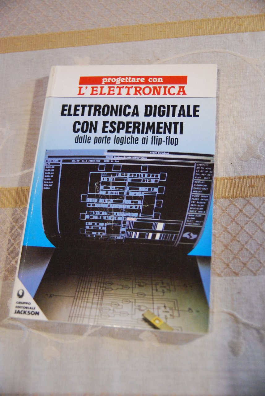 elettronica digitale con esperimenti dalle porte logiche ai flip flop …