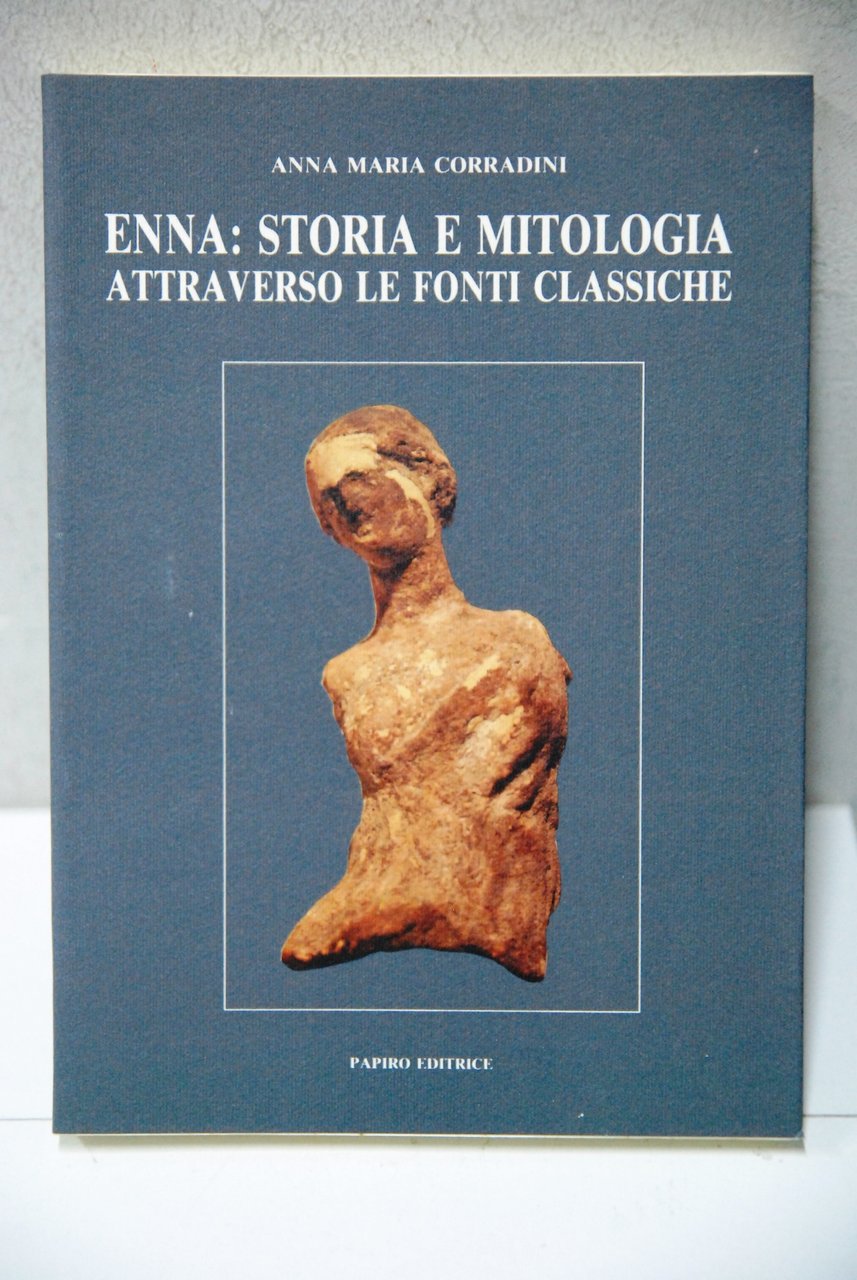 enna storia e mitologia attraverso le fonti classiche (NUOVO, disponibili …