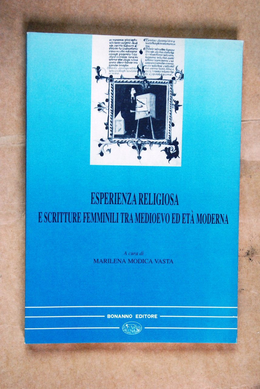 ESPERIENZA religiosa e scritture femminili tra medioevo ed età moderna