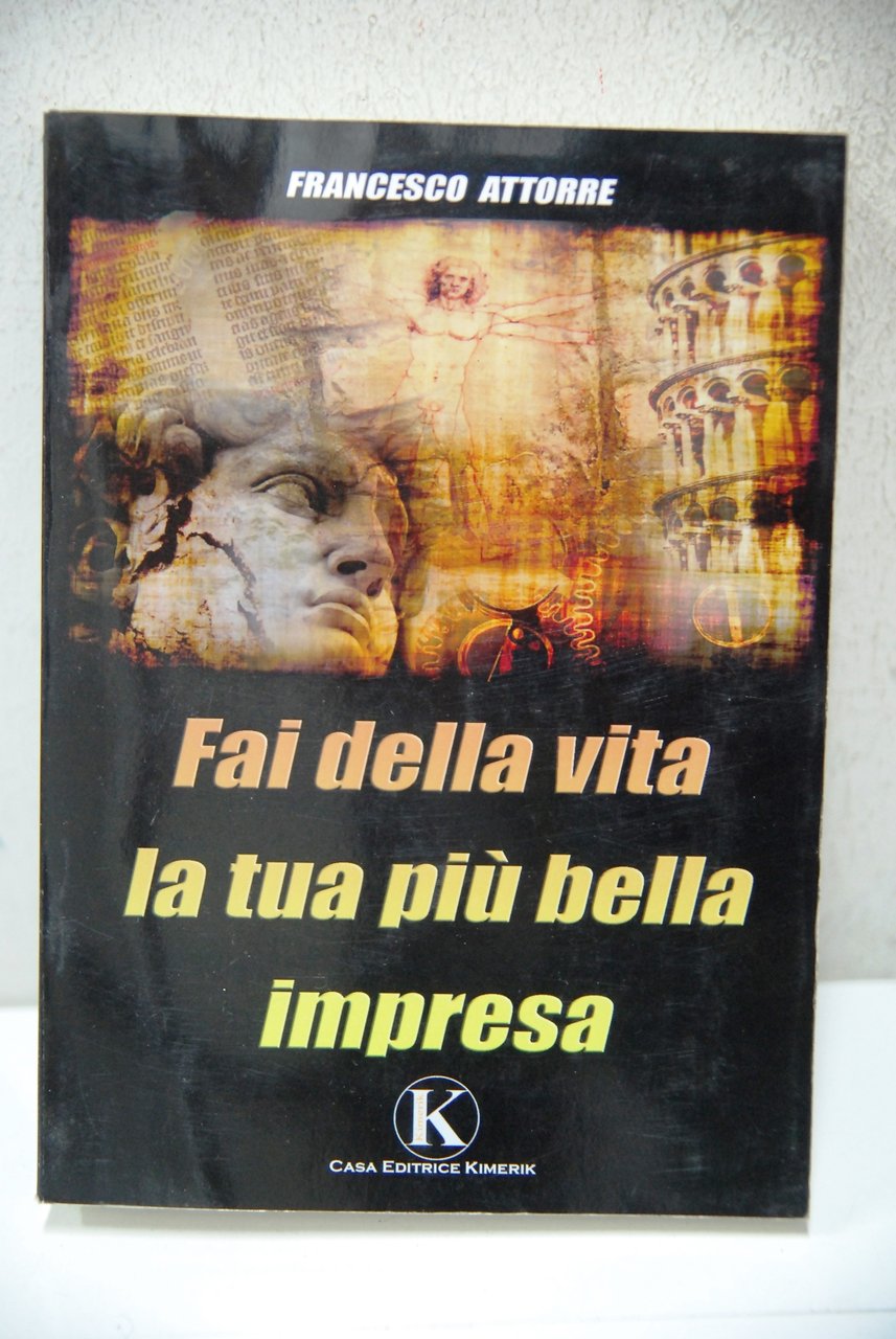 Fai della vita la tua più bella impresa