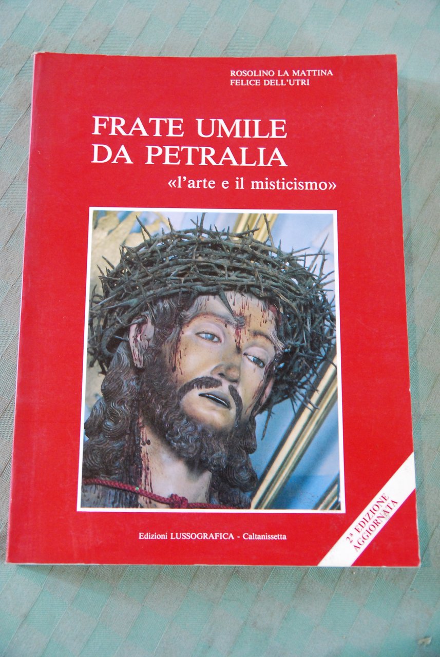 frate umile da petralia l'arte e il misticismo NUOVISSIMO