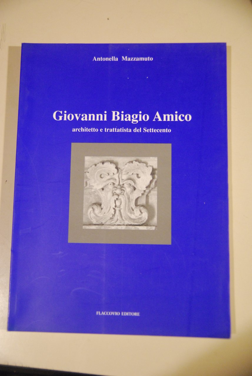 giovanni biagio amico architetto e trattatista (disponibili più copie) NUOVO