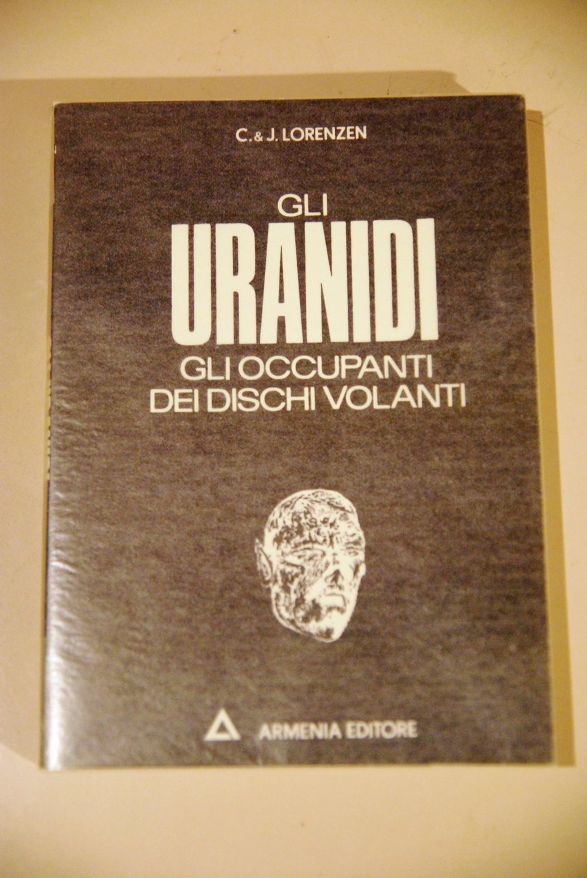 gli uranidi gli occupanti dei dischi volanti 1 ed. NUOVISSIMO