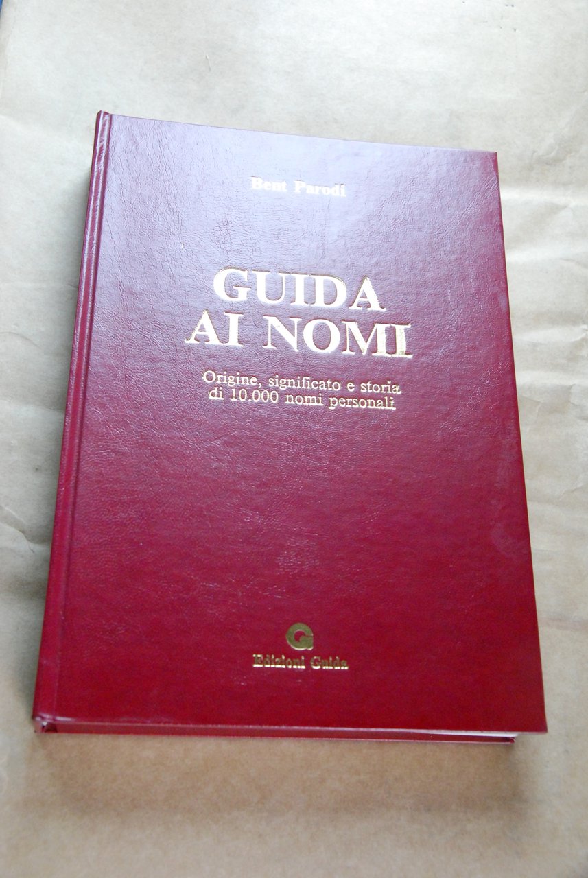 GUIDA AI NOMI origine significato e storia di 10.000 nomi …