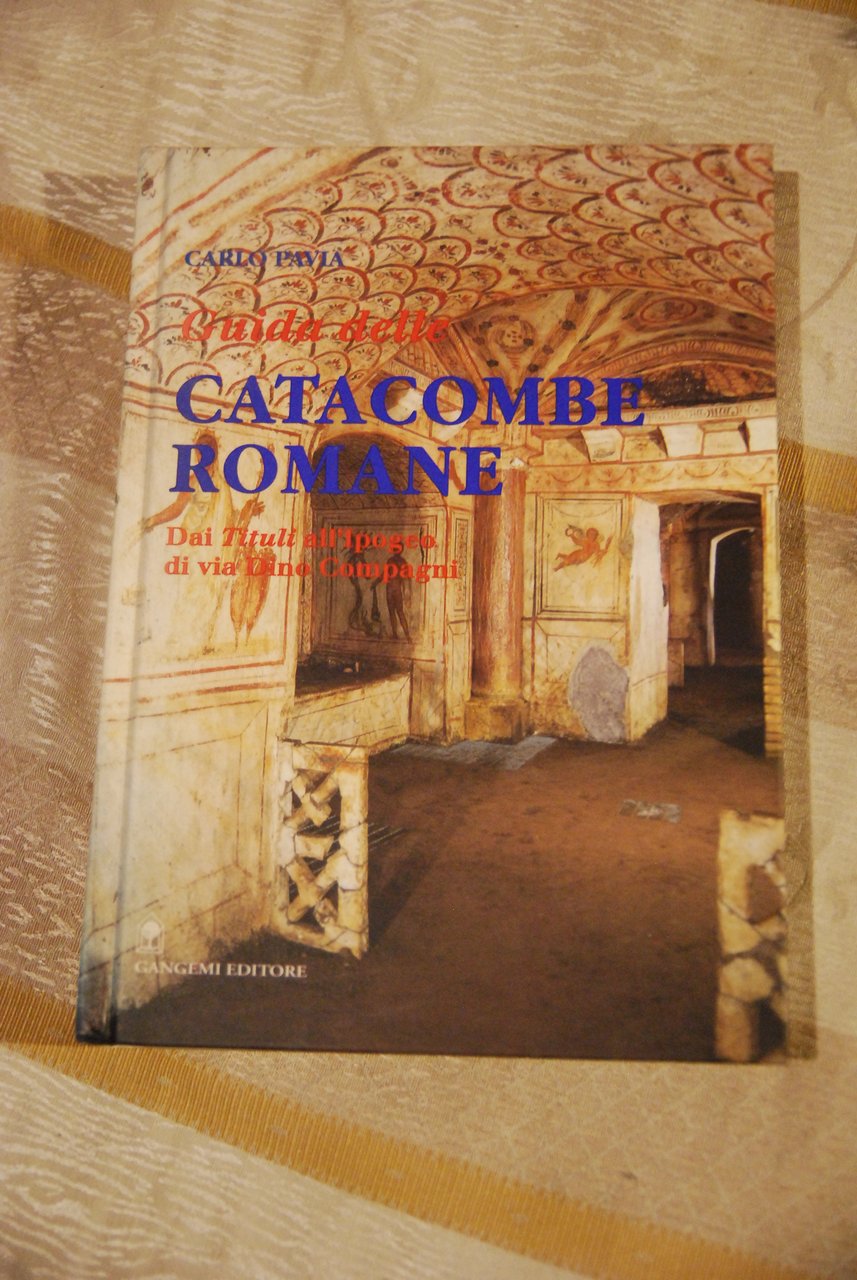 guida delle catacombe romane NUOVISSIMO