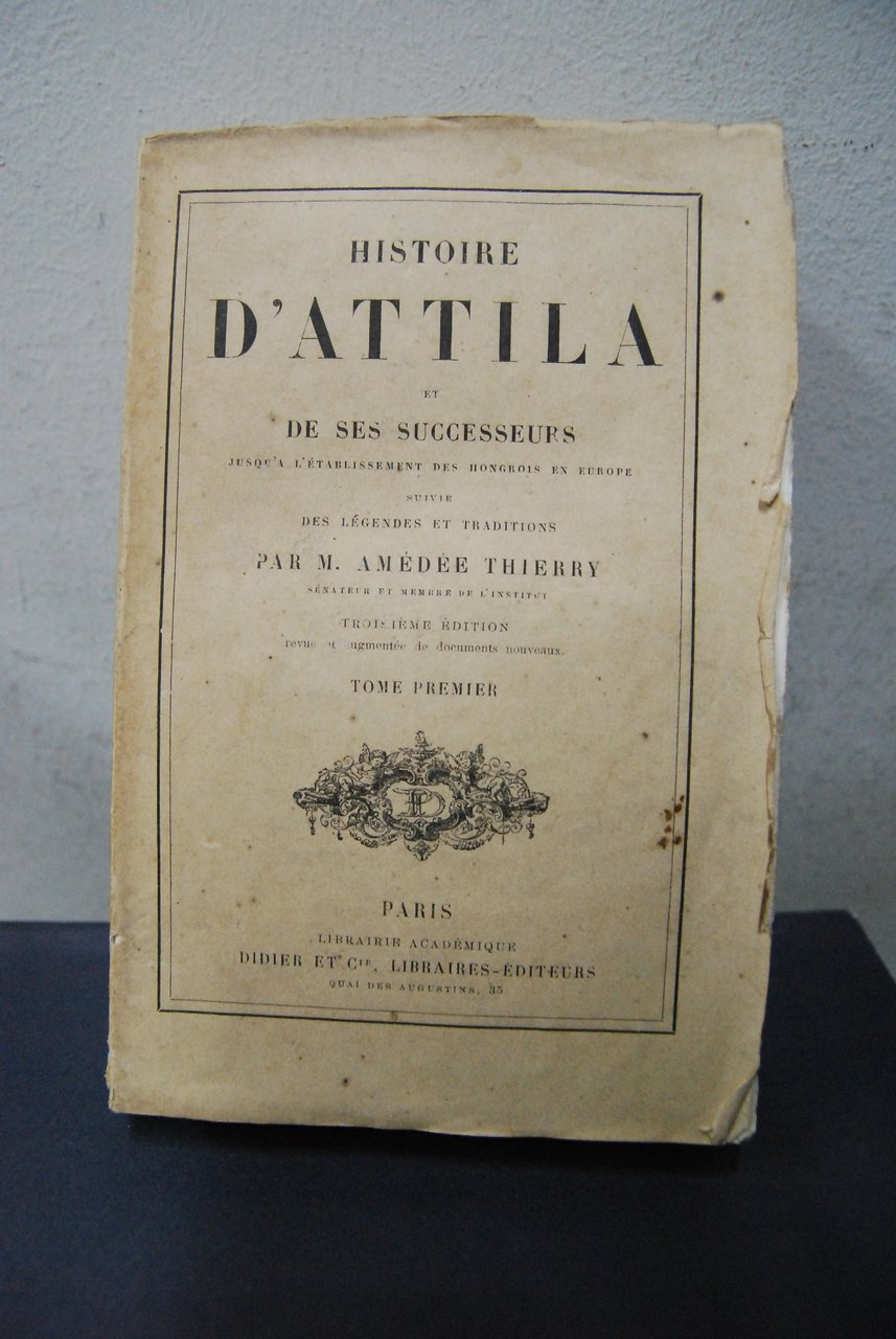 Histoire d'attila et de ses successeurs ? tome premier (solo …