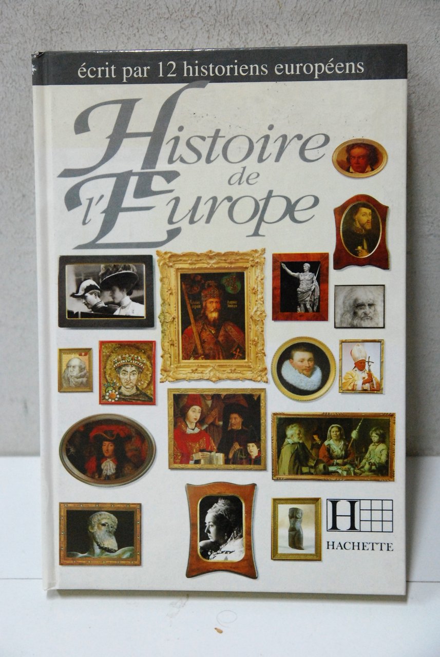 histoire de l'europe ecrit par 12 historiens europeens