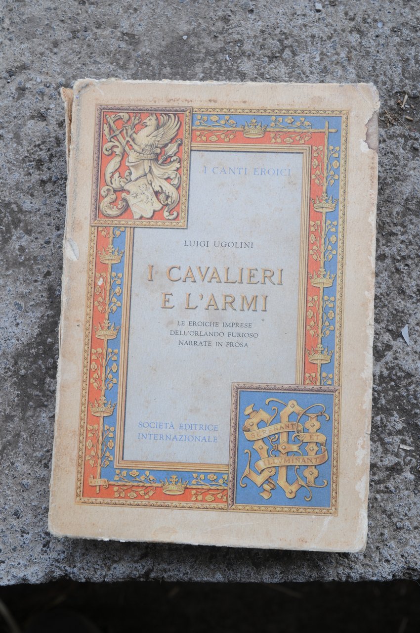 i cavalieri e l'armi le eroiche imprese dell'orlando furioso