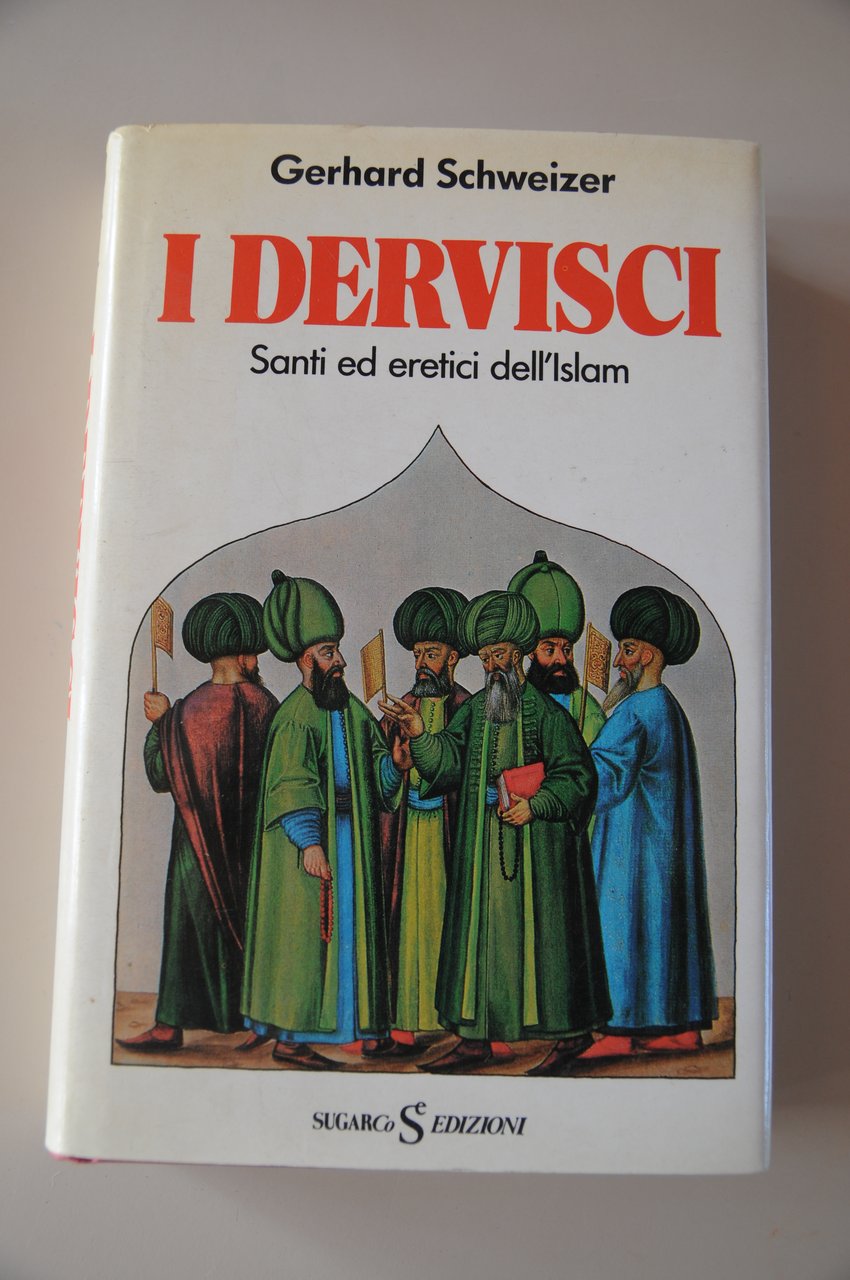 I DERVISCI santi ed eretici dell'islam NUOVISSIMO