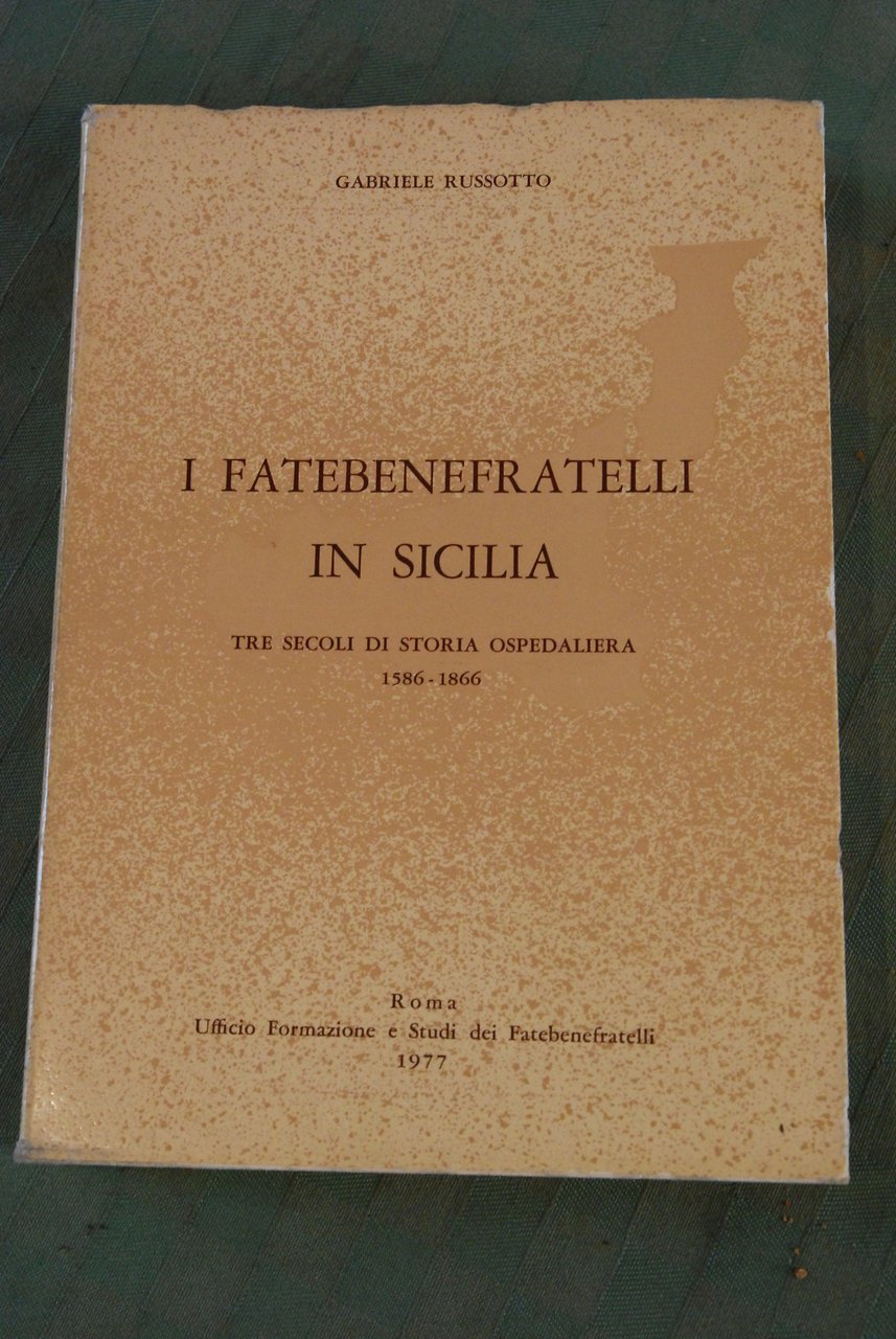 i fatebenefratelli in sicilia tre secoli di storia ospedaliera NUOVISSIMO