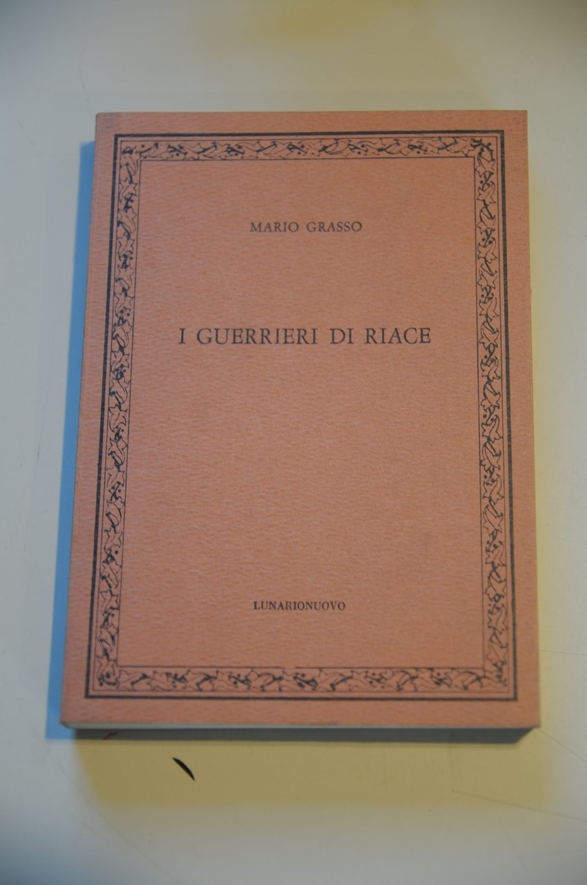 i guerrieri di riace NUOVISSIMO autografato dall'autore con dedica