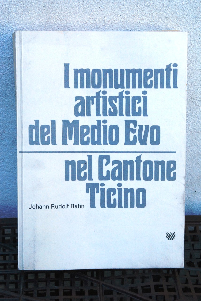i monumenti artistici del medio evo nel cantone ticino NUOVO