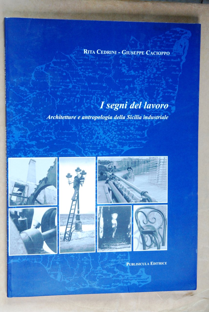 I SEGNI DEL LAVORO architetture e antropologia della sicilia industriale …