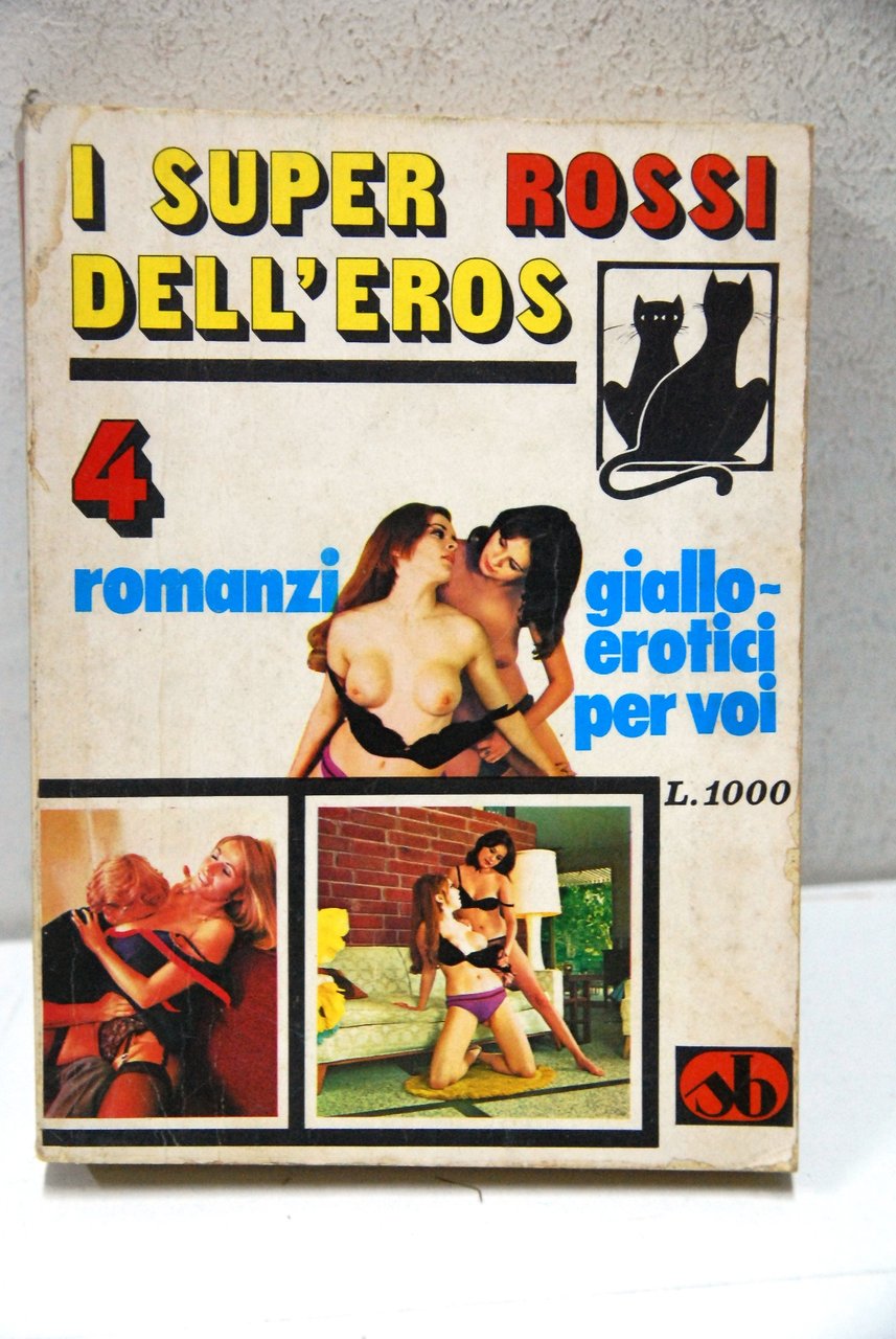 I super rossi dell'eros 4 romanzi giallo erotici per voi