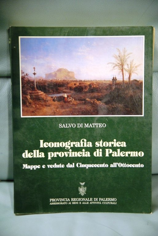 Iconografia storica della provincia di Palermo - Mappe e vedute dal 500 all'800