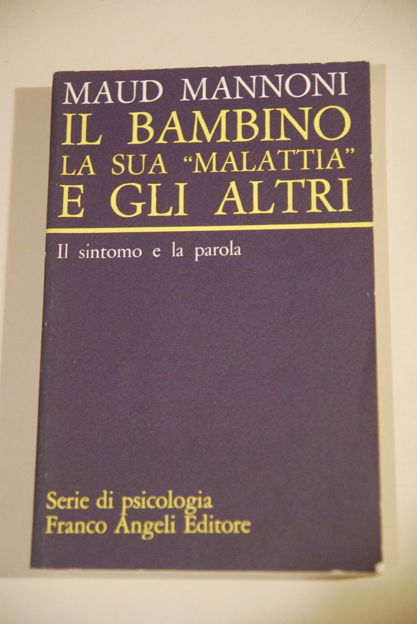 il bambino la sua malattia e gli altri NUOVISSIMO