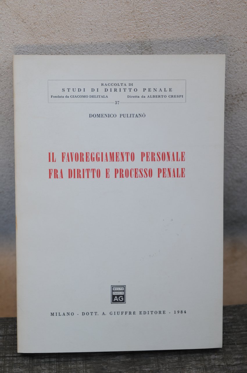 IL favoreggiamento personale fra diritto e processo penale NUOVISSIMO