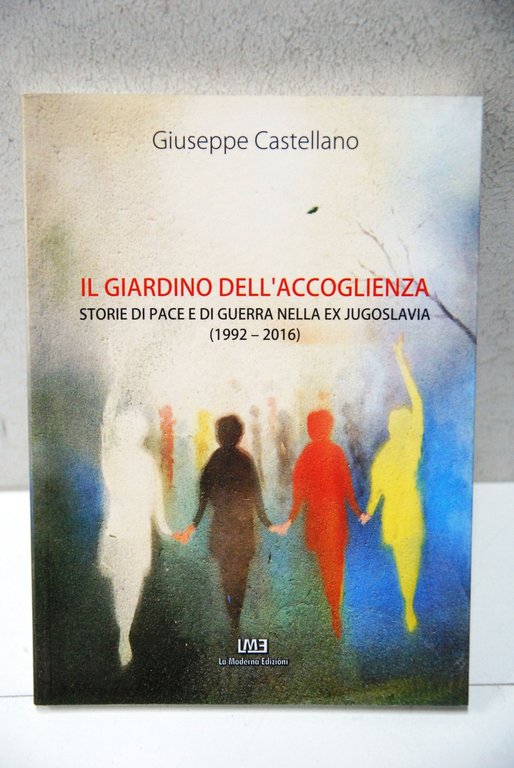 il giardino dell'accoglienza ex jugoslavia NUOVO