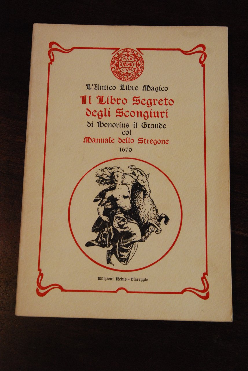 il libro segreto degli scongiuri di honorius il grande manuale …