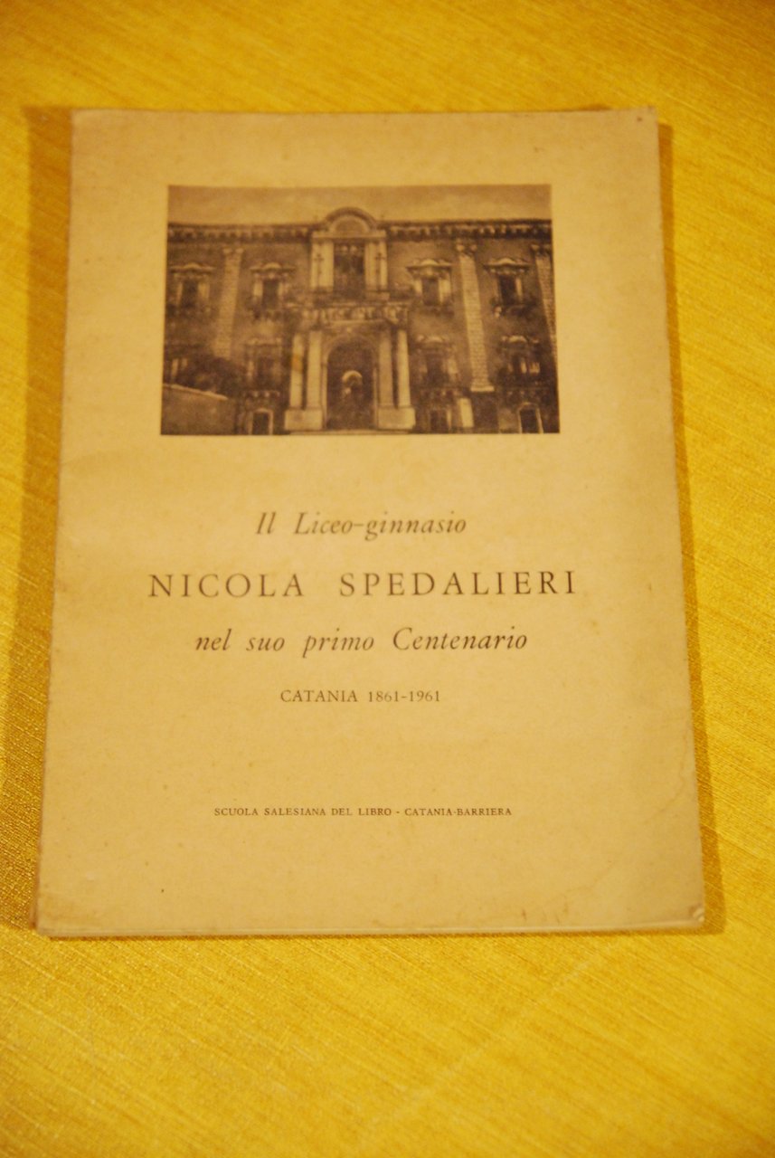 il liceo ginnasio nicola spedalieri nel suo primo centenario NUOVISSIMO