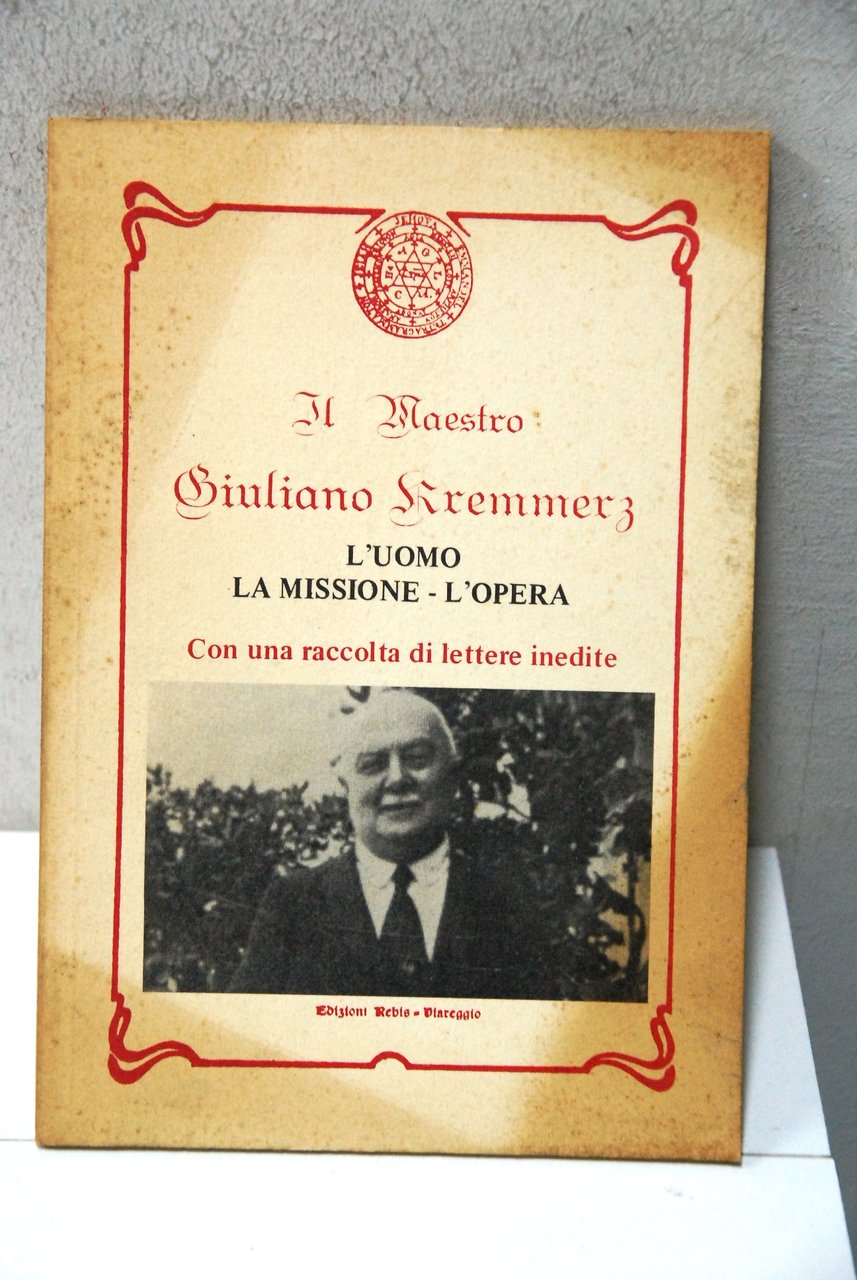 il maestro giuliano kremmerz l'uomo la missione l'opera