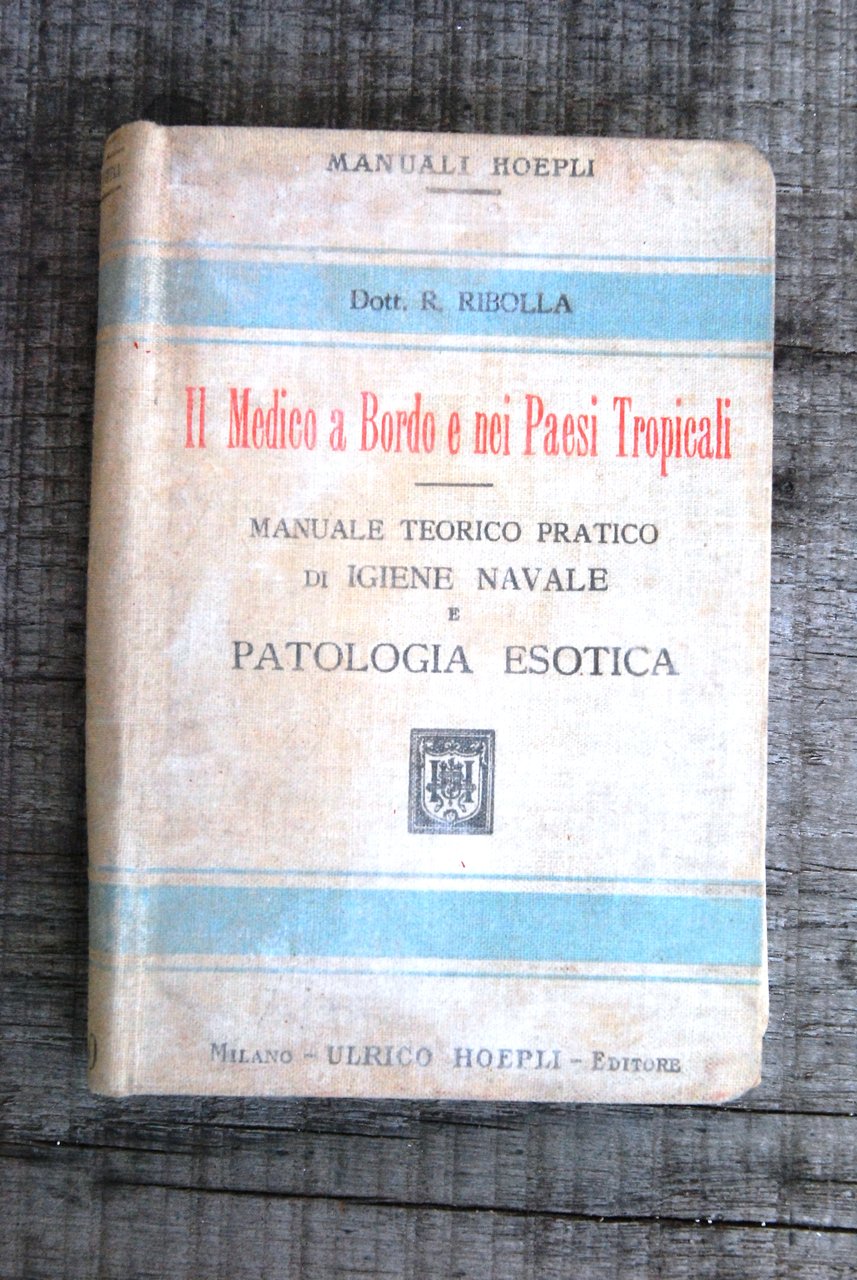 il medico a bordo e nei paesi tropicali manuale teorico …