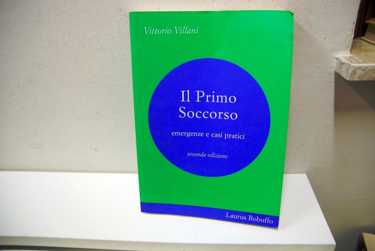 Il Primo Soccorso, emergenze e casi pratici